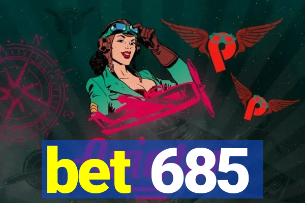 bet 685